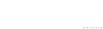 Zitat von Autor b.z.w. Quelle Heinrich von Kleist Denn ob ich gleich das halbe Deutschland durchreiset bin, so habe ich doch im eigentlichsten Sinne nichts gesehen.
 - Tageszitate