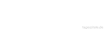 Zitat von Autor b.z.w. Quelle Heinrich von Kleist Denn wenn das Herz ein Bedürfnis hat, so ist es kalt gegen alles, was es nicht befriedigt.
 - Tageszitate