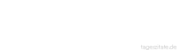 Zitat von Autor b.z.w. Quelle Heinrich von Kleist Der Postillion ist faul und langsam, ich bin flei&szlig;ig und schnell. Das ist nat&uuml;rlich, denn er arbeitet f&uuml;r Geld, und ich f&uuml;r den Lohn der Liebe.
 - Tageszitate