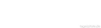 Zitat von Autor b.z.w. Quelle Heinrich von Kleist Die H&uuml;lle gab mir meine halben Talente, der Himmel schenkt dem Menschen ein ganzes, oder gar keins.
 - Tageszitate
