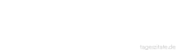 Zitat von Autor b.z.w. Quelle Heinrich von Kleist Die Welt ist eine wunderliche Einrichtung, und die g&ouml;ttlichsten Wirkungen, mein Sohn, gehen aus den niedrigsten und unscheinbarsten Ursachen hervor.
 - Tageszitate