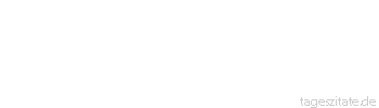 Zitat von Autor b.z.w. Quelle Heinrich von Kleist Ist es auf Reisen, dass man Geliebte suchet und findet?
 - Tageszitate