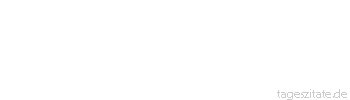 Zitat von Autor b.z.w. Quelle Heinrich von Kleist Ja, es liegt eine Schuld auf dem Menschen, etwas Gutes zu tun.
 - Tageszitate