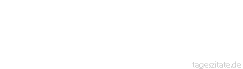 Zitat von Autor b.z.w. Quelle Heinrich von Kleist Lerne auch mit dem Zarten umzugehen.
 - Tageszitate