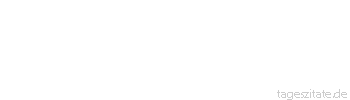 Zitat von Autor b.z.w. Quelle Heinrich von Kleist Menschen lassen sich, wie Metalle, zwar formen, solange sie warm sind, aber jede Ber&uuml;hrung wirkt wieder anders auf sie ein, und nur wenn sie erkalten, wird ihre Gestalt bleibend.
 - Tageszitate