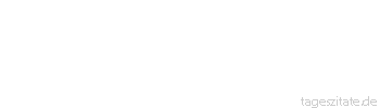 Zitat von Autor b.z.w. Quelle Heinrich von Kleist O lege den Gedanken wie einen diamantenen Schild um deine Brust: Ich bin zu einer Mutter geboren! Jeder andere Gedanke, jeder andere Wunsch fahre zur&uuml;ck von diesem undurchdringlichen Harnisch.
 - Tageszitate