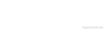 Zitat von Autor b.z.w. Quelle Heinrich von Kleist Und doch ist die Erinnerung selbst an das Bitterste noch s&uuml;&szlig;.
 - Tageszitate