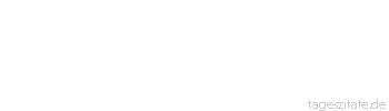 Zitat von Autor b.z.w. Quelle aus  China Ein Geschäft eröffnen ist leicht; schwer ist es, es geöffnet zu halten.
 - Tageszitate