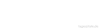 Zitat von Autor b.z.w. Quelle Johann Wolfgang von Goethe Nicht Kunst und Wissenschaft allein, Geduld will bei dem Werke sein.
 - Tageszitate