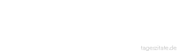 Zitat von Autor b.z.w. Quelle aus  China Wissen, das sich nicht täglich vermehrt, nimmt ab.
 - Tageszitate