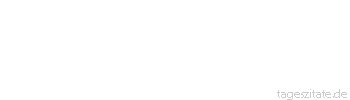 Zitat von Autor b.z.w. Quelle Johann Wolfgang von Goethe Nur die widernatürlichste Phantasie kann uns noch retten.
 - Tageszitate