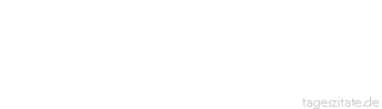 Zitat von Autor b.z.w. Quelle aus  China Keine Familie kann das Schild heraushängen: «Hier ist alles in Ordnung.»
 - Tageszitate