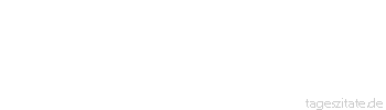 Zitat von Autor b.z.w. Quelle aus  China Zu einer friedlichen Familie kommt das Glück von selber.
 - Tageszitate