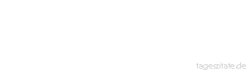 Zitat von Autor b.z.w. Quelle Johann Gottfried Seume Wer mehr als gewöhnlichen Respekt v e r l a n g t, verdient auch den gewöhnlichen nicht.
 - Tageszitate
