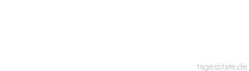 Zitat von Autor b.z.w. Quelle Johann Wolfgang von Goethe Sich alles gleichzumachen, ist ein großes Prinzip der Natur. Nur verschlingt die größre Kraft die andre.
 - Tageszitate