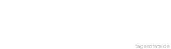 Zitat von Autor b.z.w. Quelle Lucius Annaeus Seneca Es ist nicht zu wenig Zeit, die wir haben, sondern es ist zuviel Zeit, die wir nicht nutzen
 - Tageszitate