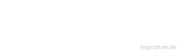 Zitat von Autor b.z.w. Quelle Lucius Annaeus Seneca Nicht weil es schwer ist, wagen wir es nicht, sondern weil wir es nicht wagen, ist es schwer.
 - Tageszitate