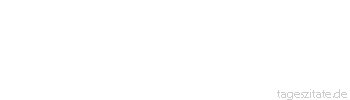 Zitat von Autor b.z.w. Quelle Marcus Portius Cato Das Thema habe im Auge, die Worte werden sich schon einstellen.
 - Tageszitate