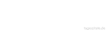 Zitat von Autor b.z.w. Quelle Marcus Portius Cato Derjenige, der mit sich selbst nicht zurechtkommt, wird mit niemandem auskommen.
 - Tageszitate