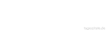 Zitat von Autor b.z.w. Quelle Johann Wolfgang von Goethe Sobald du dir vertraust, sobald wei&szlig;t du zu leben. - Tageszitate