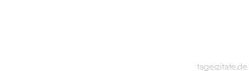Zitat von Autor b.z.w. Quelle Heinrich von Kleist Was ist majest&auml;tisch? Ein Sonnenaufgang &uuml;ber dem Meere.
 - Tageszitate