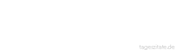 Zitat von Autor b.z.w. Quelle Heinrich von Kleist Wenn wir von den Dichtern verlangen wollen, dass sie so idealisch sein sollen wie ihre Helden, wird es noch Dichter geben?
 - Tageszitate