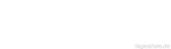Zitat von Autor b.z.w. Quelle Heinrich von Kleist Wer das Schmutz