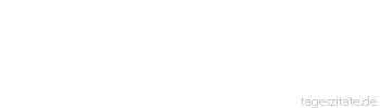 Zitat von Autor b.z.w. Quelle Heinrich von Kleist Wie froh macht mich die stille Einsamkeit meines Zimmers gegen das laute Gew&uuml;hl jener Gesellschaft, der ich soeben entfloh!
 - Tageszitate