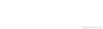 Zitat von Autor b.z.w. Quelle Heinrich von Kleist Wie unglücklich wäre ich, wenn ich nicht mehr stolz sein könnte!
 - Tageszitate