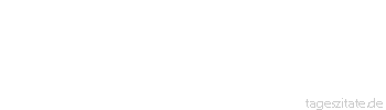 Zitat von Autor b.z.w. Quelle Heinrich von Kleist Wo nur die Vernunft herrschend ist, da vertragen sich die Meinungen leicht.
 - Tageszitate