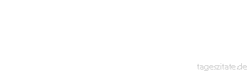 Zitat von Autor b.z.w. Quelle Khalil Gibran Zärtlichkeit und Güte drücken nicht Schwäche und Verzweiflung aus, sondern sie sind Zeichen der Stärke und Entschlossenheit!
 - Tageszitate