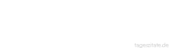 Zitat von Autor b.z.w. Quelle Johann Wolfgang von Goethe Weil du die Augen offen hast, glaubst du, du siehst. 
 - Tageszitate