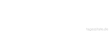 Zitat von Autor b.z.w. Quelle Lucius Annaeus Seneca Auf die Absicht aller Dinge, nicht auf den Erfolg blickt der Weise.
 - Tageszitate