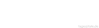 Zitat von Autor b.z.w. Quelle Marie de Vichy-Chamrond Die Entfernung ist unwichtig. Nur der erste Schritt ist schwierig. 
 - Tageszitate