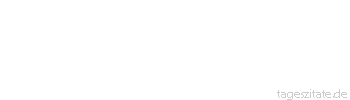 Zitat von Autor b.z.w. Quelle Johann Nepomuk Nestroy Auf das menschliche Herz zu bauen, trotzdem daß ich