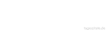 Zitat von Autor b.z.w. Quelle Johann Nepomuk Nestroy Der große Unterschied zwischen die indischen und die europäischen Witwen: die indischen verbrennen sich selbst und die europäischen setzen andere Leut