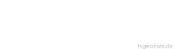 Zitat von Autor b.z.w. Quelle Johann Nepomuk Nestroy Die Liebe sammelt die zerstreuenden Strahlen des Horizontes in einen Brennpunkt. 
 - Tageszitate