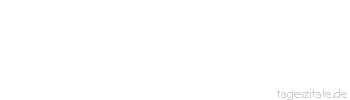 Zitat von Autor b.z.w. Quelle Johann Nepomuk Nestroy Die Zensur ist das lebendige Gest&auml;ndnis der Gro&szlig;en, dass sie nur verdummte Sklaven treten, aber keine freien V&ouml;lker regieren k&ouml;nnen.
 - Tageszitate