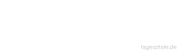 Zitat von Autor b.z.w. Quelle Johann Nepomuk Nestroy Gibt