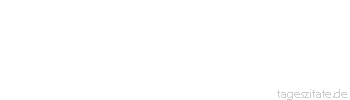 Zitat von Autor b.z.w. Quelle Johann Nepomuk Nestroy In den ersten Lebensjahren eines Kindes bringen ihm die Eltern Gehen und Sprechen bei, in den späteren verlangen sie dann, daß es stillsitzt und den Mund hält.
 - Tageszitate