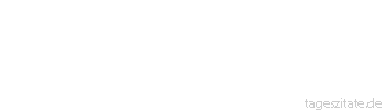 Zitat von Autor b.z.w. Quelle Johann Nepomuk Nestroy Überhaupt hat der Fortschritt an sich, daß er viel größer ausschaut, als er wirklich ist
 - Tageszitate