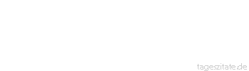 Zitat von Autor b.z.w. Quelle Marie von Ebner-Eschenbach An Rheumatismen und wahre Liebe glaubt man erst, wenn man davon befallen wird.
 - Tageszitate