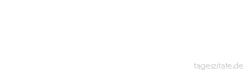 Zitat von Autor b.z.w. Quelle Marie von Ebner-Eschenbach Nur der Denkende erlebt sein Leben - an Gedankenlosen zieht es vorbei.
 - Tageszitate