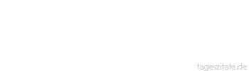 Zitat von Autor b.z.w. Quelle Johann Gottfried von Herder Auch den vertrautesten Freund verschone mit deinem Geheimnis! Forderst du Treu von ihm, die du dir selber versagst? 
 - Tageszitate