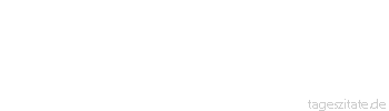 Zitat von Autor b.z.w. Quelle Johann Gottfried von Herder Die alten Deutschen fassten Entschlüsse in Trunkenheit und führten sie nüchtern aus, andere werden sie nüchtern fassen und trunken ausführen. 
 - Tageszitate
