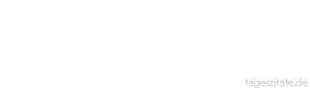 Zitat von Autor b.z.w. Quelle Johann Gottfried von Herder Die genetische Kraft ist die Mutter aller Bildungen auf der Erde, der das Klima feindlich oder freundlich nur zuwirket. 
 - Tageszitate