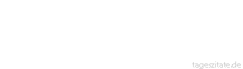 Zitat von Autor b.z.w. Quelle Johann Gottfried von Herder Die Zeit ist ein strenger Buchhalter, ein wahres Kontinuum der Dinge, das nichts übersieht, das nie belüget. 
 - Tageszitate