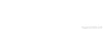 Zitat von Autor b.z.w. Quelle Johann Wolfgang von Goethe Wer die Augen offenhält, dem wird manches im Leben glücken. Doch noch besser geht es dem, der versteht, eins zuzudrücken. - Tageszitate