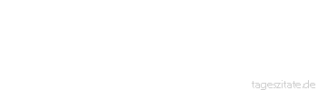 Zitat von Autor b.z.w. Quelle Johann Gottfried von Herder In so verschiedenen Formen das Menschengeschlecht auf der Erde erscheint: So ist