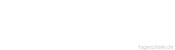 Zitat von Autor b.z.w. Quelle Johann Gottfried von Herder Jeder Stand, jede Lebensart hat ihre eignen Sitten. 
 - Tageszitate